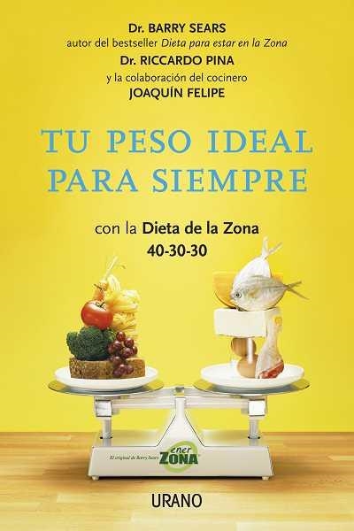 TU PESO IDEAL PARA SIEMPRE | 9788479538064 | SEARS,BARRY (DR.);  PINA,RICCARDO (DR.) | Librería Castillón - Comprar libros online Aragón, Barbastro