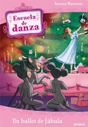 ESCUELA DE DANZA 12 : UN BALLET DE FÁBULA | 9788424641184 | MARSOTTO, AURORA | Librería Castillón - Comprar libros online Aragón, Barbastro