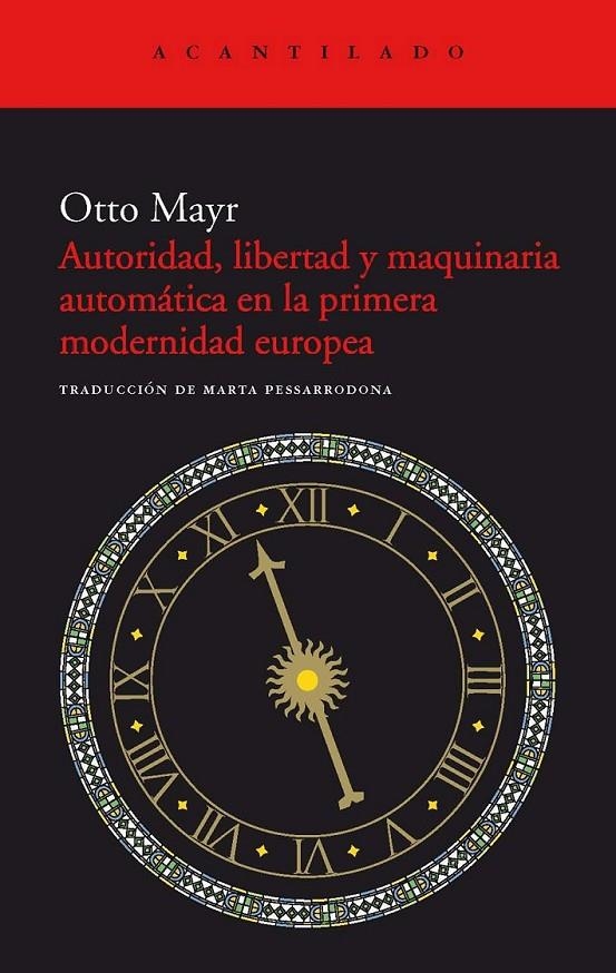 AUTORIDAD, LIBERTAD Y MAQUINARIA AUTOMÁTICA EN LA PRIMERA MODERNIDAD | 9788415277637 | MAYR, OTTO | Librería Castillón - Comprar libros online Aragón, Barbastro