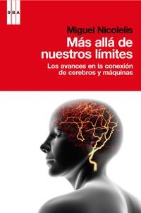 MÁS ALLÁ DE NUESTROS LIMITES | 9788490062227 | NICOELIS, MIGUEL | Librería Castillón - Comprar libros online Aragón, Barbastro