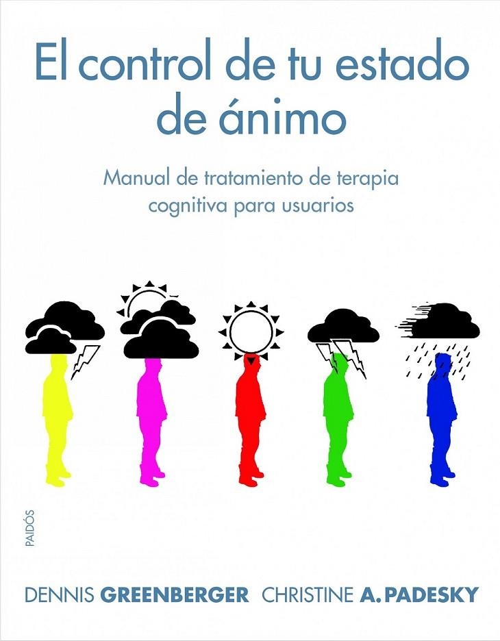 CONTROL DE TU ESTADO DE ÁNIMO, EL | 9788449322983 | GREENBERGER, DENNIS; PADESKY, CHRISTINE A. | Librería Castillón - Comprar libros online Aragón, Barbastro