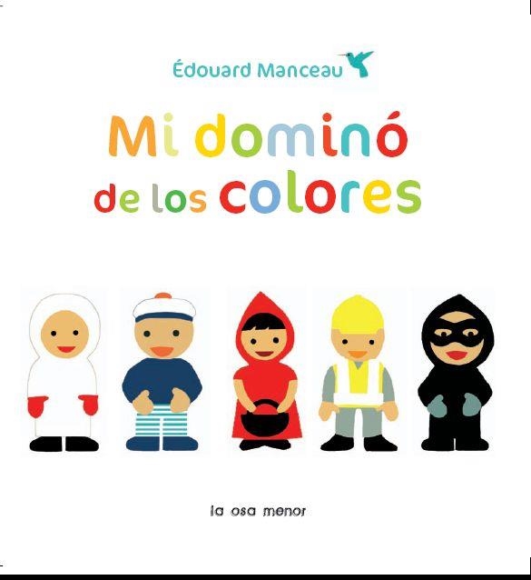 MI DOMINÓ DE LOS COLORES | 9788492766543 | MANCEAU, ÉDOUARD | Librería Castillón - Comprar libros online Aragón, Barbastro