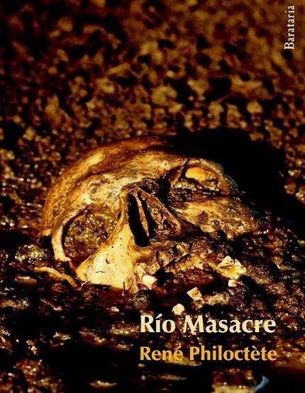 RÍO MASACRE | 9788492979202 | PHILOCTÈTE, RENÉ | Librería Castillón - Comprar libros online Aragón, Barbastro