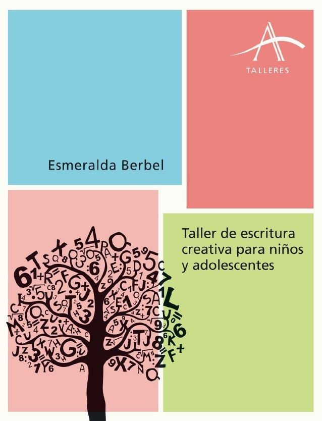 TALLER DE ESCRITURA CREATIVA PARA NIÑOS Y ADOLESCENTES | 9788484287155 | BERBEL PERDIGUERO, ESMERALDA | Librería Castillón - Comprar libros online Aragón, Barbastro