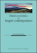 HISTORIA ECONÓMICA DEL ARAGÓN CONTEMPORÁNEO | 9788415274544 | GERMAN ZUBERO, LUIS | Librería Castillón - Comprar libros online Aragón, Barbastro