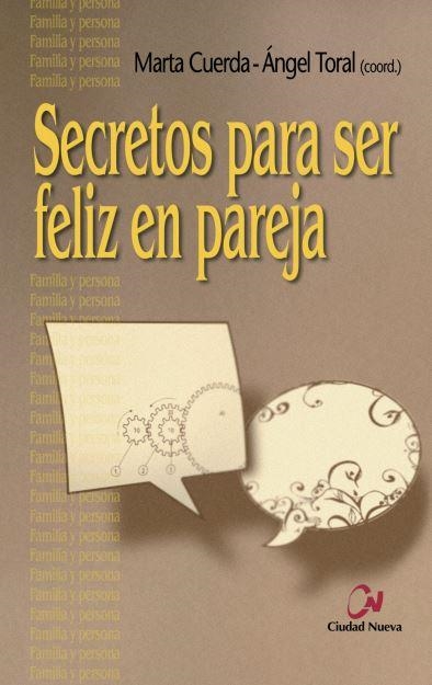 SECRETOS PARA SER FELIZ EN PAREJA | 9788497152464 | CUERDA, MARTA; TORAL, ÁNGEL (COORD) | Librería Castillón - Comprar libros online Aragón, Barbastro