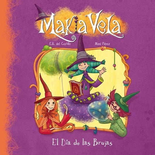 DÍA DE LAS BRUJAS, EL - MAKIA VELA | 9788448833336 | DEL CASTILLO, E.B.; PEREZ, MONI | Librería Castillón - Comprar libros online Aragón, Barbastro