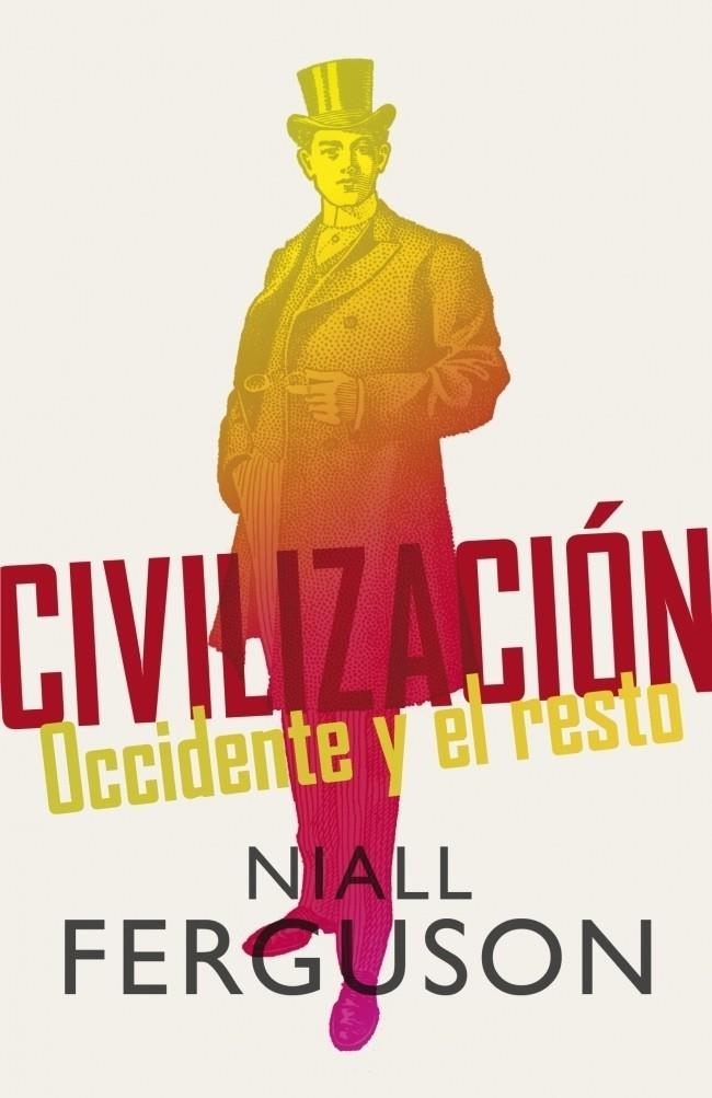 CIVILIZACIÓN : OCCIDENTE Y EL RESTO | 9788499920665 | FERGUSON, NIALL | Librería Castillón - Comprar libros online Aragón, Barbastro