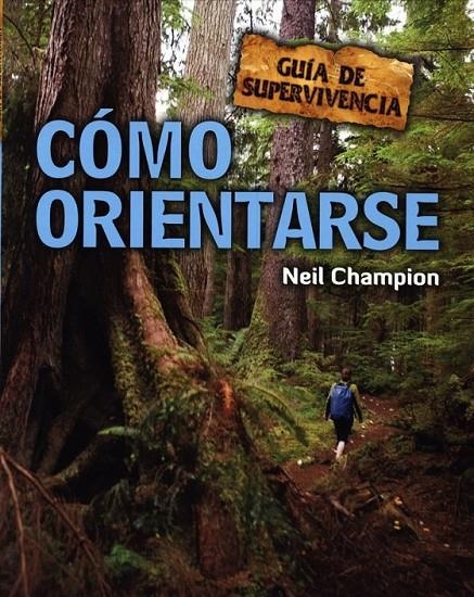 CÓMO ORIENTARSE | 9788415053132 | CHAMPION, NEIL | Librería Castillón - Comprar libros online Aragón, Barbastro