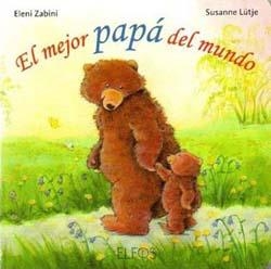 MEJOR PAPÁ DEL MUNDO, EL | 9788484233749 | LÜTJE, SUSANNE; ZABINI, ELENI | Librería Castillón - Comprar libros online Aragón, Barbastro