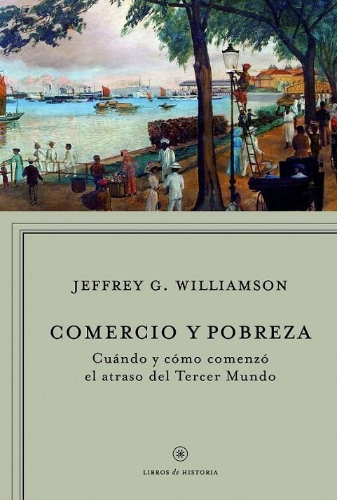 COMERCIO Y POBREZA | 9788498920093 | WILLIAMSON, JEFFREY G. | Librería Castillón - Comprar libros online Aragón, Barbastro