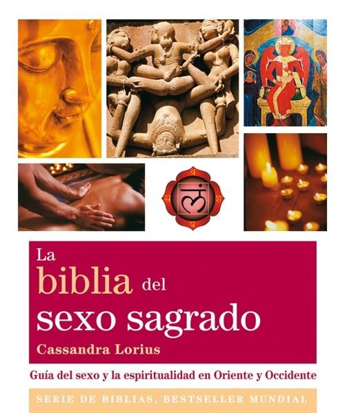 BIBLIA DEL SEXO SAGRADO, LA | 9788484454021 | LORIUS, CASSANDRA | Librería Castillón - Comprar libros online Aragón, Barbastro