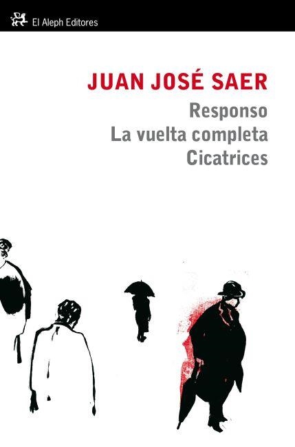 RESPONSO. LA VUELTA COMPLETA. CICATRICES | 9788415325253 | SAER, JUAN JOSÉ | Librería Castillón - Comprar libros online Aragón, Barbastro