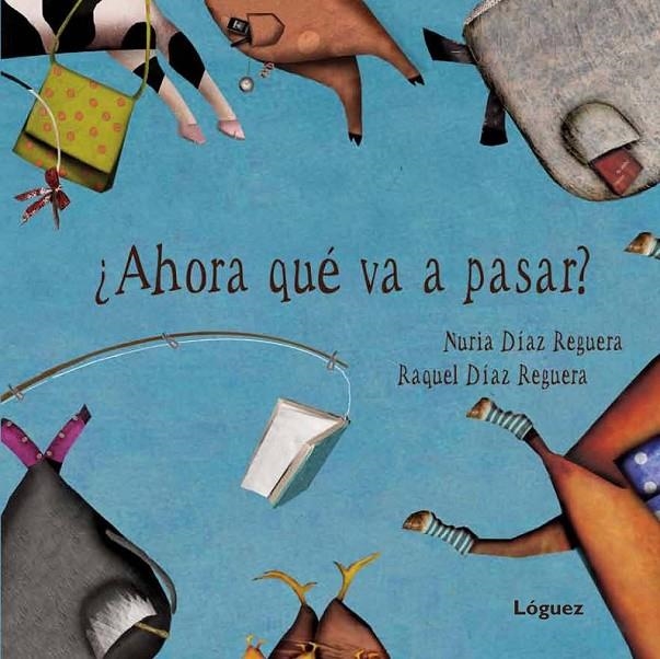 AHORA QUÉ VA A PASAR? | 9788496646780 | DÍAZ REGUERA, NURIA | Librería Castillón - Comprar libros online Aragón, Barbastro