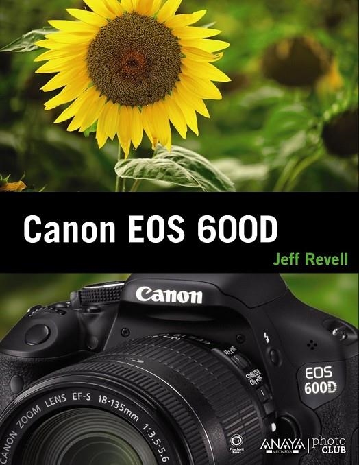 CANON EOS 600D | 9788441531659 | REVELL, JEFF | Librería Castillón - Comprar libros online Aragón, Barbastro