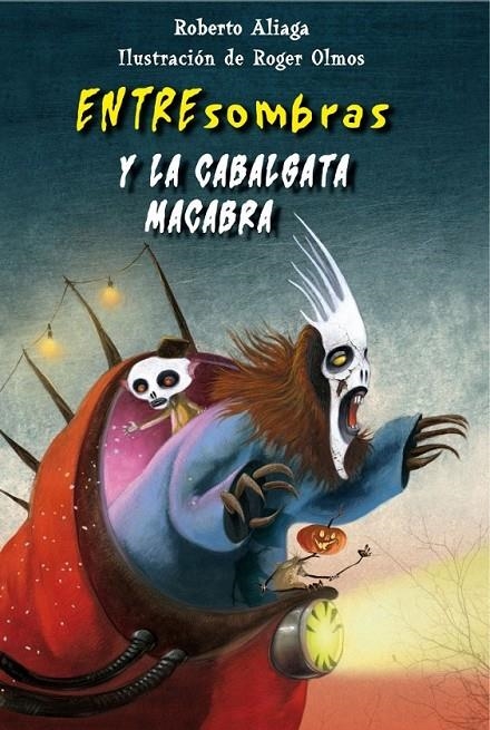 ENTRESOMBRAS Y LA CABALGATA MACABRA - ENTRESOMBRAS 4 | 9788415426493 | ALIAGA, ROBERTO | Librería Castillón - Comprar libros online Aragón, Barbastro