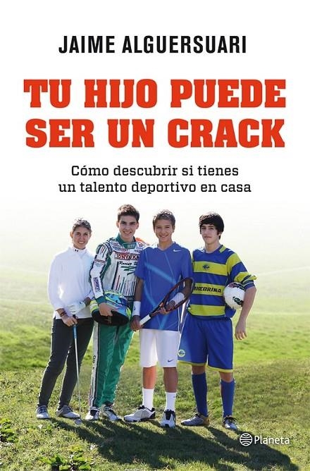 TU HIJO PUEDE SER UN CRACK | 9788408004837 | ALGUERSUARI, JAIME | Librería Castillón - Comprar libros online Aragón, Barbastro