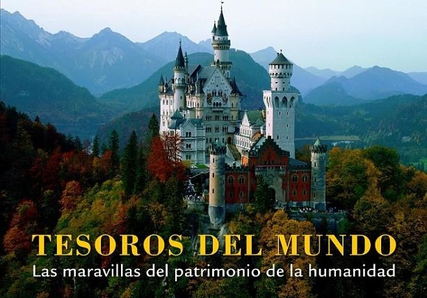 TESOROS DEL MUNDO : LAS MARAVILLAS DEL PATRIMONIO DE LA HUMANIDAD | 9788497858489 | VV.AA. | Librería Castillón - Comprar libros online Aragón, Barbastro