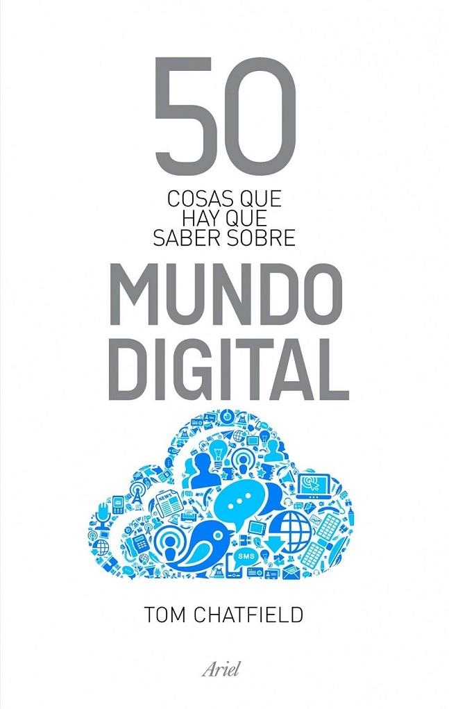 50 COSAS QUE HAY QUE SABER SOBRE MUNDO DIGITAL | 9788434400559 | CHATFIELD, TOM | Librería Castillón - Comprar libros online Aragón, Barbastro