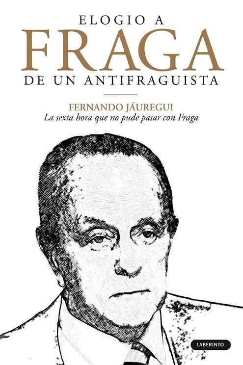 ELOGIO A FRAGA DE UN ANTIFRAGUISTA | 9788484836520 | JÁUREGUI CAMPUZANO, FERNANDO | Librería Castillón - Comprar libros online Aragón, Barbastro