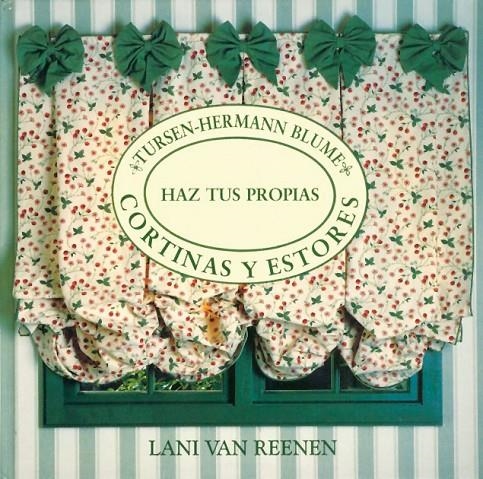 HAZ TUS PROPIAS CORTINAS I ESTORES | 9788487756597 | REENEN, LANI VAN | Librería Castillón - Comprar libros online Aragón, Barbastro