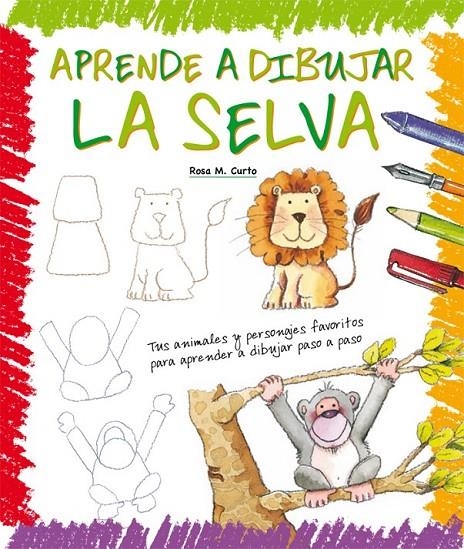 APRENDE A DIBUJAR LA SELVA | 9788423657919 | CURTO MILA, ROSA MARIA | Librería Castillón - Comprar libros online Aragón, Barbastro