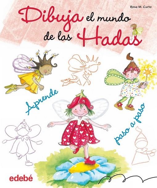 DIBUJA EL MUNDO DE LAS HADAS | 9788468303581 | CURTO MILA, ROSA MARIA | Librería Castillón - Comprar libros online Aragón, Barbastro