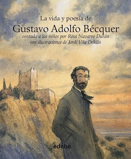 VIDA Y POESIA DE GUSTAVO ADOLFO BECQUER, LA | 9788468303109 | NAVARRO DURAN, ROSA | Librería Castillón - Comprar libros online Aragón, Barbastro