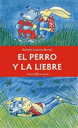 PERRO Y LA LIEBRE, EL | 9788426138767 | BERNER, ROTRAUT SUSANNE | Librería Castillón - Comprar libros online Aragón, Barbastro