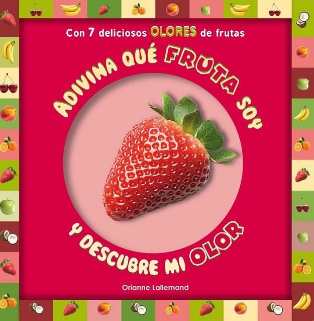 ADIVINA QUÉ FRUTA SOY | 9788479429393 | LALLEMAND, ORIANNE | Librería Castillón - Comprar libros online Aragón, Barbastro