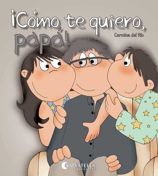 CÓMO TE QUIERO, PAPÁ! - HOY ES UN DÍA ESPECIAL 3 | 9788484126591 | DEL RIO GALVE, CARMINA | Librería Castillón - Comprar libros online Aragón, Barbastro