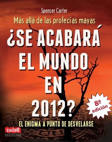 SE ACABARÁ EL MUNDO EN 2012? | 9788496746657 | CARTER, SPENCER | Librería Castillón - Comprar libros online Aragón, Barbastro