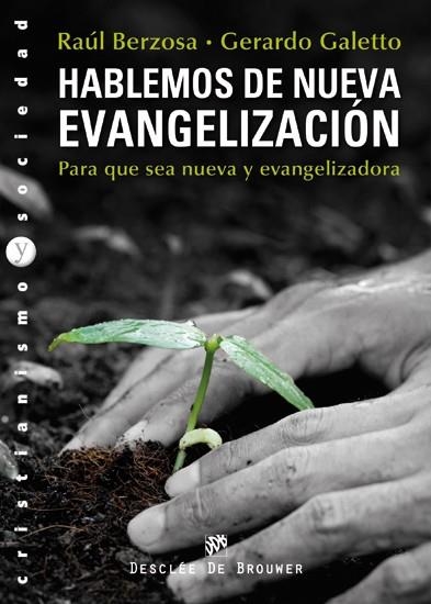 HABLEMOS DE NUEVA EVANGELIZACIÓN | 9788433025340 | BERZOSA MARTÍNEZ, RAÚL; GALETTO, GERARDO | Librería Castillón - Comprar libros online Aragón, Barbastro