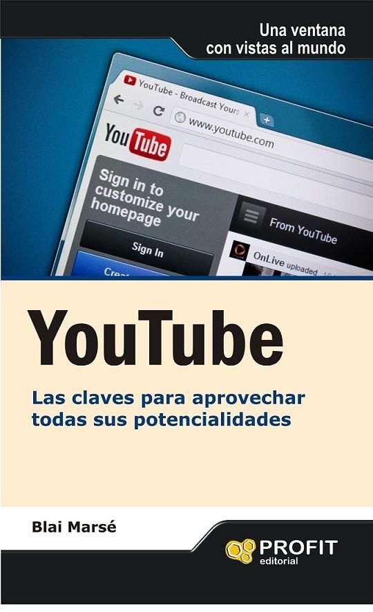 YOUTUBE. LAS CLAVES PARA APROVECHAR TODAS SUS POTENCIALIDADES | 9788415505068 | MARSE, BLAI | Librería Castillón - Comprar libros online Aragón, Barbastro