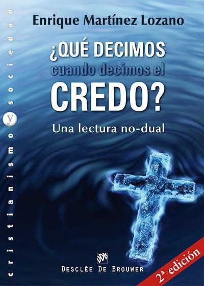 QUÉ DECIMOS CUANDO DECIMOS EL CREDO? | 9788433025432 | MARTÍNEZ LOZANO, ENRIQUE | Librería Castillón - Comprar libros online Aragón, Barbastro