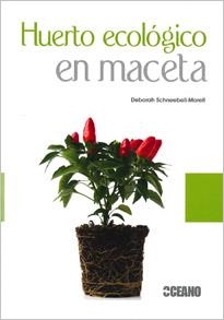 HUERTO ECOLÓGICO EN MACETA | 9788475567631 | SCHNEEBELI - MORELL, DEBORAH | Librería Castillón - Comprar libros online Aragón, Barbastro