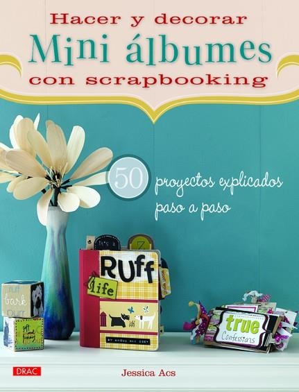 HACER Y DECORAR MINI ÁLBUMES DE SCRAPBOOKING | 9788498742497 | Acs, Jessica | Librería Castillón - Comprar libros online Aragón, Barbastro