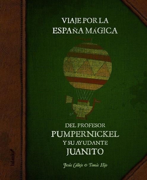 VIAJE POR LA ESPAÑA MAGICA DEL PROFESOR PUMPERNICKEL | 9788496003057 | CALLEJO, JESÚS; HIJO, TOMÁS | Librería Castillón - Comprar libros online Aragón, Barbastro