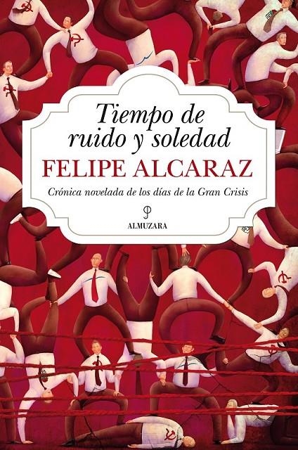 TIEMPO DE RUIDO Y SOLEDAD | 9788415338482 | ALCARAZ MASATS, LUIS FELIPE | Librería Castillón - Comprar libros online Aragón, Barbastro