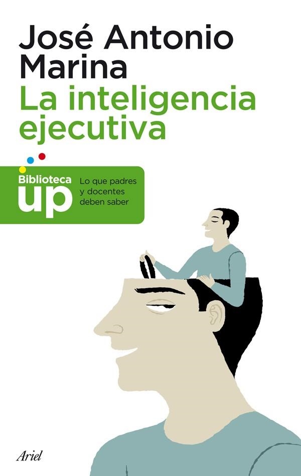 INTELIGENCIA EJECUTIVA, LA | 9788434400672 | MARINA, JOSÉ ANTONIO | Librería Castillón - Comprar libros online Aragón, Barbastro