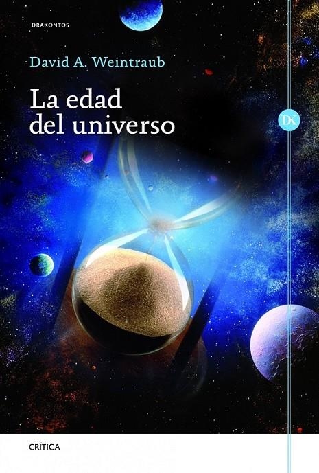 EDAD DEL UNIVERSO, LA | 9788498923230 | WEINTRAUB, DAVID A. | Librería Castillón - Comprar libros online Aragón, Barbastro