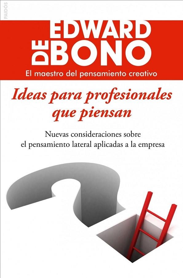 IDEAS PARA PROFESIONALES QUE PIENSAN | 9788449325786 | DE BONO, EDWARD | Librería Castillón - Comprar libros online Aragón, Barbastro