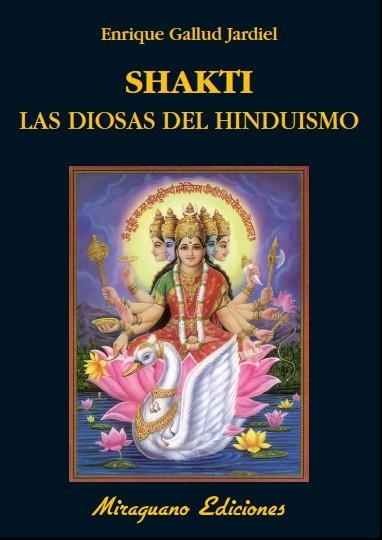 SHAKTI : LAS DIOSAS DEL HINDUISMO | 9788478133871 | GALLUD JARDIEL, ENRIQUE | Librería Castillón - Comprar libros online Aragón, Barbastro