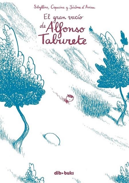 GRAN VACÍO DE ALFONSO TABURETE, EL | 9788492902767 | SIBYLLINE; CAPUCINE; AVIAU, JÉRÔME D' | Librería Castillón - Comprar libros online Aragón, Barbastro