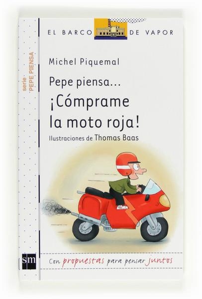 COMPRAME LA MOTO ROJA! - PEPE PIENSA 1 | 9788467554267 | PIQUEMAL, MICHEL | Librería Castillón - Comprar libros online Aragón, Barbastro