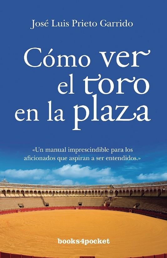 COMO VER EL TORO EN LA PLAZA | 9788415139416 | PRIETO GARRIDO, JOSE LUIS | Librería Castillón - Comprar libros online Aragón, Barbastro