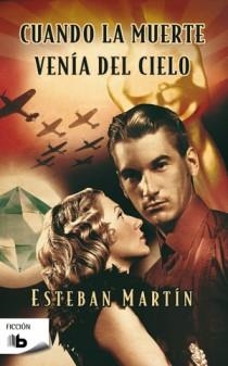 CUANDO LA MUERTE VENIA DEL CIELO | 9788498723946 | MARTIN, ESTEBAN | Librería Castillón - Comprar libros online Aragón, Barbastro