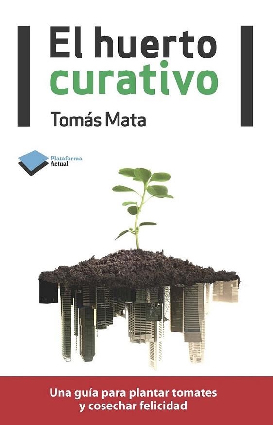 HUERTO CURATIVO, EL | 9788415115922 | MATA MARTÍNEZ, TOMÁS | Librería Castillón - Comprar libros online Aragón, Barbastro