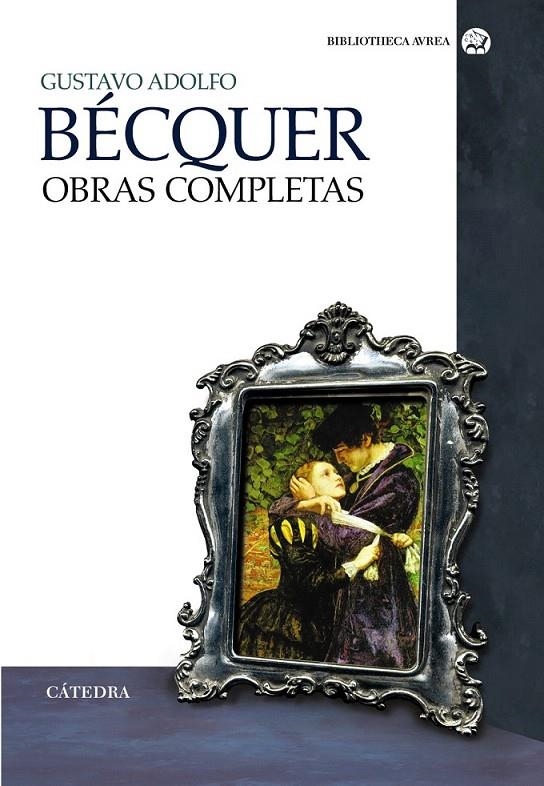 OBRAS COMPLETAS (BECQUER) | 9788437629940 | BÉCQUER, GUSTAVO ADOLFO | Librería Castillón - Comprar libros online Aragón, Barbastro