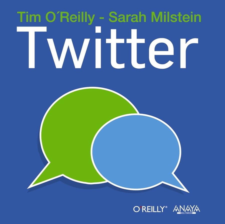 TWITTER | 9788441531390 | O´REILLY, TIM; MILSTEIN, SARAH | Librería Castillón - Comprar libros online Aragón, Barbastro